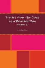 Stories from the Class of a Bearded Man - Volume 2