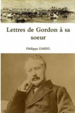Lettres de Gordon a sa soeur