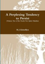 Perplexing Tendency to Persist
