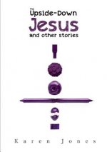 Upside-Down Jesus and other stories