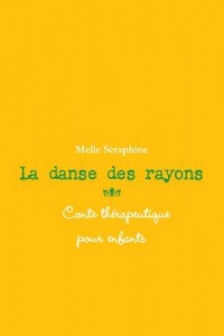 Danse Des Rayons - Conte Therapeutique Pour Enfants