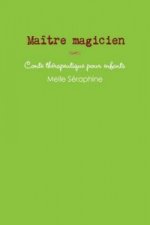 Maitre Magicien - Conte Therapeutique Pour Enfants