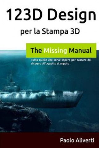 123d Design Per La Stampa 3D: Tutto Quello Che Serve Sapere Per Passare Dal Disegno All'oggetto Stampato