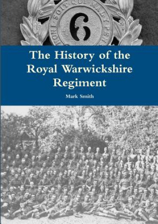 History of the Royal Warwickshire Regiment