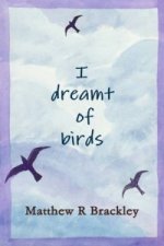 I Dreamt of Birds