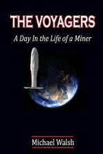 Voyagers: A Day in the Life of a Miner