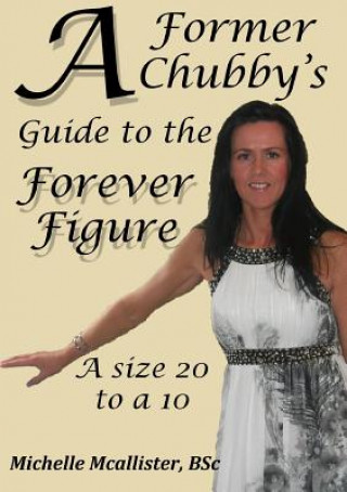 Former Chubby's Guide to the Forever Figure