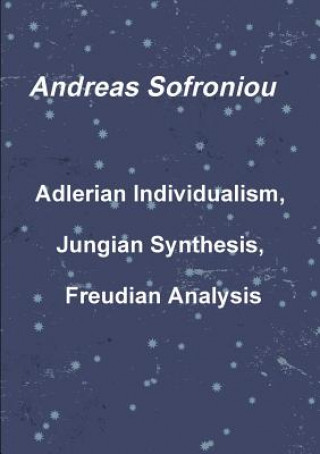 Adlerian Individualism, Jungian Synthesis, Freudian Analysis