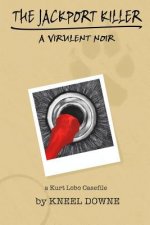 Jackport Killer : A Virulent Noir