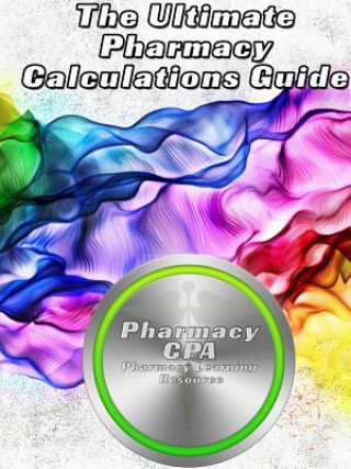Ultimate Pharmacy Calculations Guide