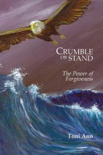 Crumble or Stand: the Power of Forgiveness