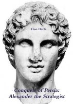 Conquest of Persia: Alexander the Strategist