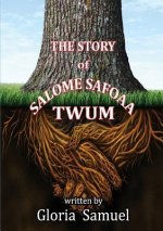Story of Salome Safoaa Twum