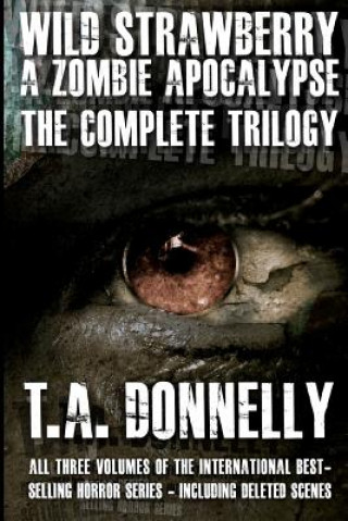 Wild Strawberry: A Zombie Apocalypse: the Complete Trilogy