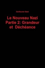 Nouveau Nazi Partie 2: Grandeur Et Decheance