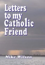 Letters to My Catholic Friend