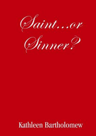 Saint...Or Sinner?
