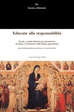 Educare Alla Responsabilita. Scuola e Sanita Insieme Per Promuovere La Salute e Il Benessere Delle Future Generazioni (Atti Del Meeting Nazionale Sien