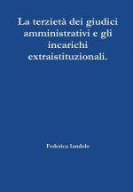 Terzieta Dei Giudici Amministrativi e Gli Incarichi Extraistituzionali.