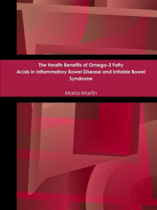 Health Benefits of Omega-3 Fatty Acids in Inflammatory Bowel Disease and Irritable Bowel Syndrome
