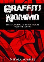 Graffiti Nommo: Spoken Word and Short Stories from the Sunsum