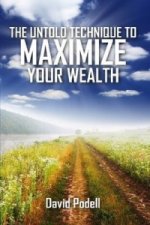 Untold Technique to Maximize Your Wealth