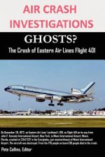 AIR CRASH INVESTIGATIONS GHOSTS? The Crash of Eastern Air Lines Flight 401