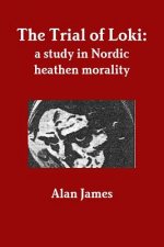 Trial of Loki: a Study in Nordic Heathen Morality