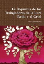 Alquimia De Los Trabajadores De La Luz: Reiki Y El Grial