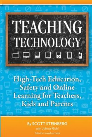 Teaching Technology: High-Tech Education, Safety and Online Learning for Teachers, Kids and Parents