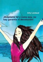 !Aceptame Tal Y Como Soy, No Hay Garantia Ni Devolucion!
