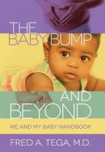 Baby Bump and Beyond: Me and My Baby HandBook