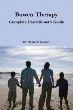 Bowen Therapy - Complete Practitioner's Guide