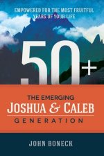 50+: The Emerging Joshua and Caleb Generation