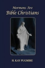 Mormons Are Bible Christians