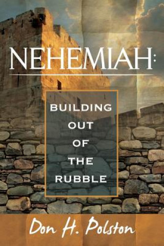 Nehemiah: Building out of the Rubble