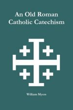Old Roman Catholic Catechism