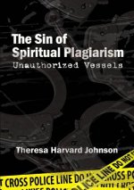 Sin of Spiritual Plagiarism: Unauthorized Vessels