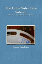 Other Side of the Siderail: Memoirs of a Nurse Who Became a Patient