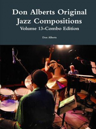 Don Alberts Original Jazz Compositions Volume 13