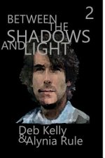Between the Shadows & Light, Season Two