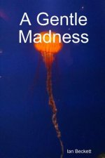 Gentle Madness