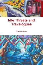 Idle Threats and Travelogues