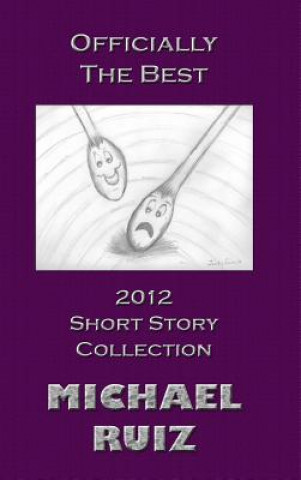 Officially The Best: 2012 Short Story Collection