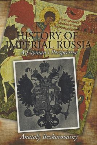 History of Imperial Russia: A Layman's Perspective
