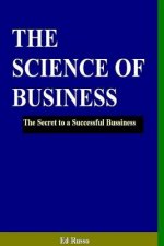 Science of Business: The Secret to a Successful Business