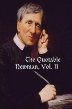 Quotable Newman, Vol. II