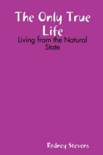 Only True Life: Living from the Natural State