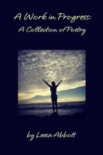 Work in Progress: A Collection of Poetry