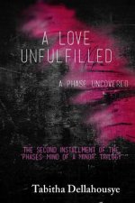 Love Unfulfilled: A Phase Uncovered